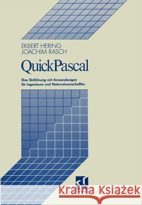 Quickpascal: Eine Einführung Mit Anwendungen Für Ingenieure Und Naturwissenschaftler Hering, Ekbert 9783528047757 Vieweg+teubner Verlag - książka