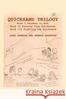 Quicksand Trilogy: Book I Pathway to God, Book II Running from Quicksand, Book III Fighting the Quicksand Jameson, Dora 9781418437237 Authorhouse - książka