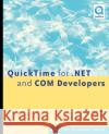QuickTime for .NET and COM Developers John Cromie (Skylark Associates, Ballybofey, Ireland and one of the principal architects of Apple's QuickTime ActiveX/CO 9780127745756 Elsevier Science & Technology