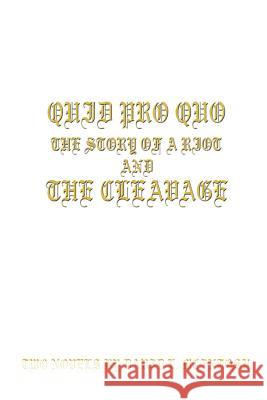 QUID PRO QUO--The Story of a Riot and THE CLEAVAGE David L. McIntosh 9780595425730 iUniverse - książka