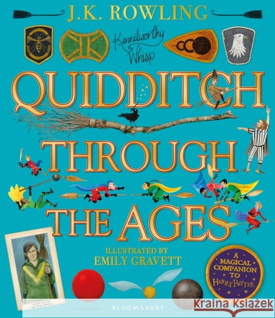 Quidditch Through the Ages - Illustrated Edition: A magical companion to the Harry Potter stories J.K. Rowling 9781526608123 Bloomsbury Publishing PLC - książka