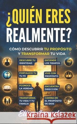¿Quién Eres Realmente?: Cómo Descubrir Tu Propósito Y Transformar Tu Vida Ananda, Elías 9798181042551 Independently Published - książka