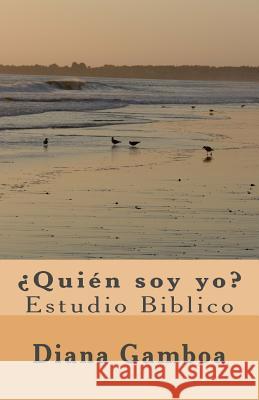 Quien soy yo?: Teologia Gamboa, Diana 9781537105833 Createspace Independent Publishing Platform - książka