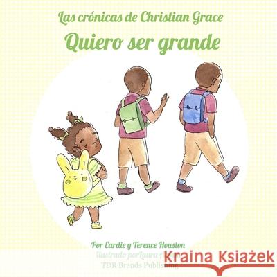 Quiero ser grande Terence Houston Laura Acosta Tierra Destiny Reid 9781947574373 Tdr Brands Publishing - książka