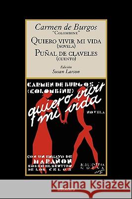 Quiero Vivir Mi Vida / Punal de Claveles De Burgos, Carmen 9781934768280 Stockcero - książka