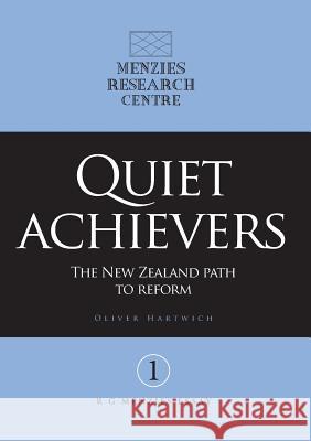 Quiet Achievers: The New Zealand Path to Reform Hartwich, Oliver 9781925138429 Connor Court Pub. - książka