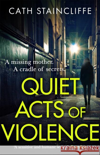 Quiet Acts of Violence Cath Staincliffe 9781472132116 Little, Brown Book Group - książka