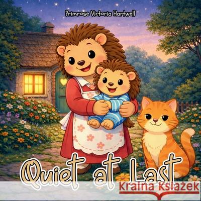 Quiet at Last Primrose Victoria Hartwell 9781807001087 Mk Storyworks - książka