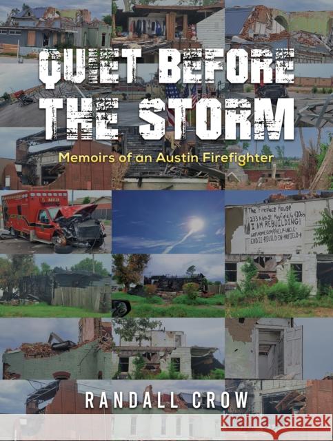 Quiet Before the Storm: Memoirs of an Austin Firefighter Randall Crow 9798886936872 Austin Macauley Publishers LLC - książka