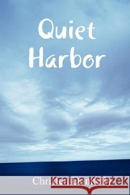 Quiet Harbor Christen Donnelly 9781435703438 Lulu.com - książka