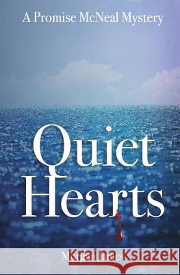 Quiet Hearts: A Promise McNeal Mystery Morgan James 9780692271131 Morgan James Publishing - książka
