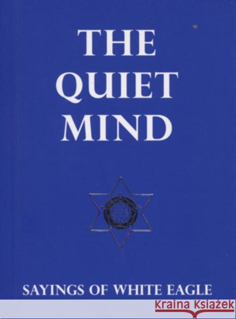 Quiet Mind: Sayings of White Eagle White Eagle 9780854871643 White Eagle Publishing Trust - książka