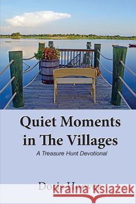 Quiet Moments in the Villages, a Treasure Hunt Devotional Doris Hoover 9781941733318 Living Parables of Central Florida, Inc. - książka