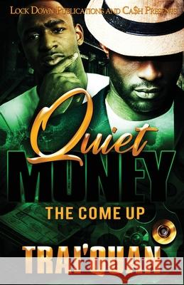 Quiet Money: The Come Up Trai'quan 9781951081829 Lock Down Publications - książka