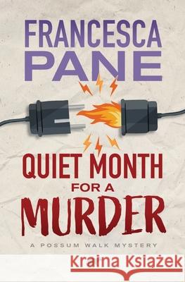 Quiet Month for a Murder: A Possum Walk Mystery Francesca Pane 9781763523609 Francesca Pane - książka