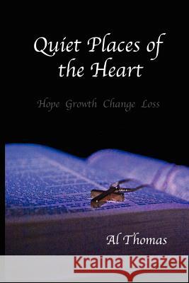 Quiet Places of the Heart Al Thomas 9780557940158 Lulu.com - książka