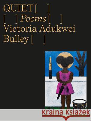 Quiet: Poems Victoria Adukwei Bulley 9780593535646 Knopf Publishing Group - książka
