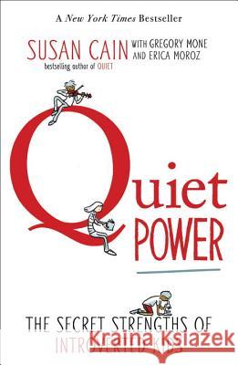 Quiet Power: The Secret Strengths of Introverted Kids Cain, Susan 9780147509925 Puffin Books - książka