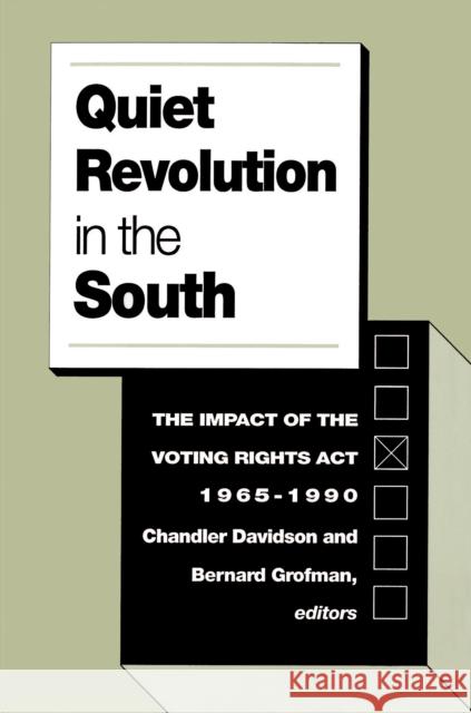 Quiet Revolution in the South: The Impact of the Voting Rights Act, 1965-1990 Davidson, Chandler 9780691021089 Princeton University Press - książka
