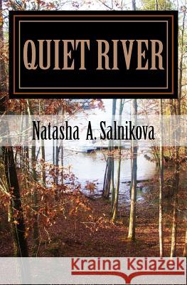 Quiet River: Psychological thriller Salnikova, Natasha a. 9781530809493 Createspace Independent Publishing Platform - książka