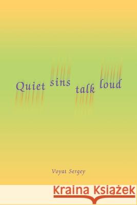 Quiet sins talk loud Voyat Sergey 9780595270309 Writers Club Press - książka