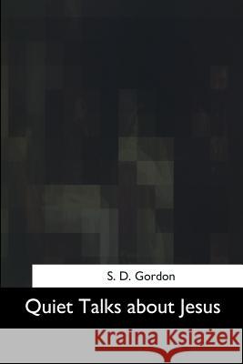 Quiet Talks about Jesus S. D 9781975958176 Createspace Independent Publishing Platform - książka