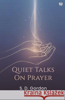 Quiet Talks On Prayer S. D. Gordon 9789371815888 Double 9 Books - książka
