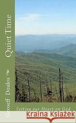 Quiet Time: Setting our Heart on God Kissinger, Judy 9780615428505 Ezra 71 Publications - książka