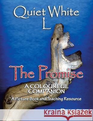 Quiet White L: The Promise a Colourful Companion a Picture Book & a Teaching Resource Despina 9781491882566 Authorhouse - książka