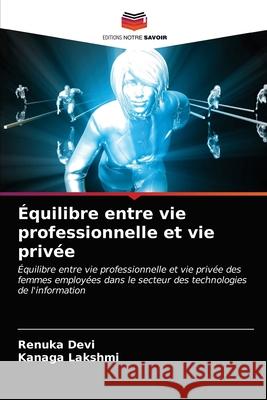 Équilibre entre vie professionnelle et vie privée Devi, Renuka, Lakshmi, Kanaga 9786203215335 Editions Notre Savoir - książka