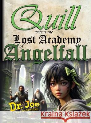 Quill versus the Lost Academy of Angelfall Joe Ireland 9780645899955 Creating Science - książka