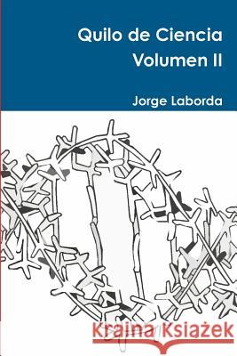 Quilo de Ciencia Volumen II Jorge Laborda 9781326087784 Lulu.com - książka
