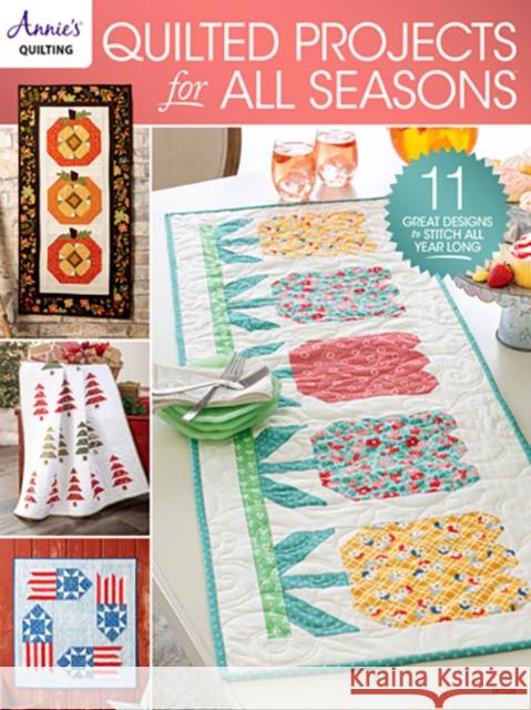 Quilted Projects for all Seasons: 11 Great Designs to Stitch All Year Long Annie's Quilting 9798892533058 Annie's - książka