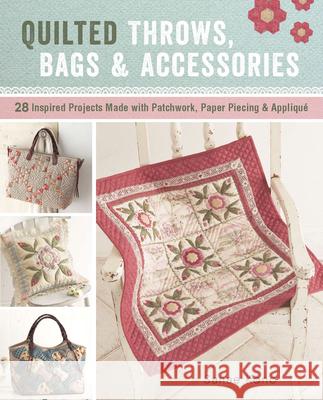 Quilted Throws, Bags and Accessories: 28 Inspired Projects Made with Patchwork, Paper Piecing & Appliquè Kono, Sanae 9781940552330 Zakka Workshop - książka