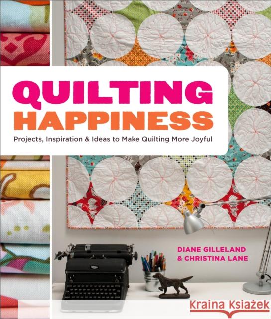 Quilting Happiness Diane Gilleland 9780770434090  - książka