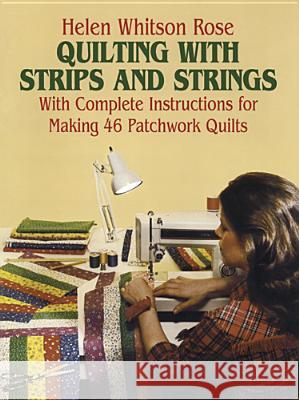 Quilting with Strips and Strings Helen Rose 9780486243573 Dover Publications - książka