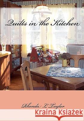 Quilts in the Kitchen Rhonda L. Taylor 9781449997939 Createspace - książka