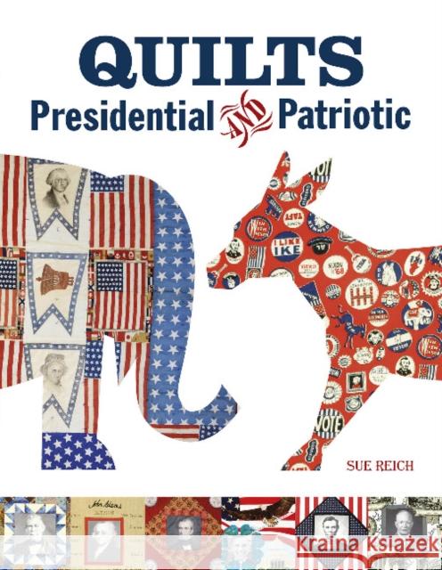 Quilts Presidential and Patriotic Sue Reich 9780764350412 Schiffer Publishing - książka