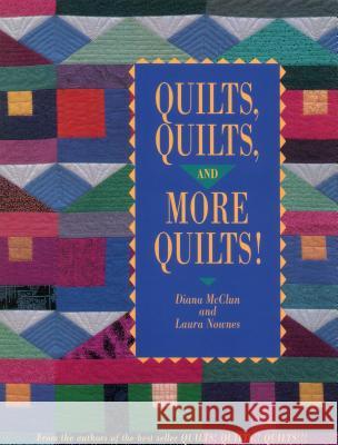 Quilts, Quilts and More Quilts! Diana McClun, Laura Nownes 9780914881674 C & T Publishing - książka