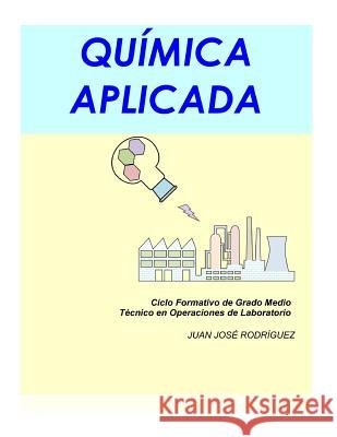 Quimica Aplicada Juan Jose Rodriguez Alonso 9781517492496 Createspace - książka