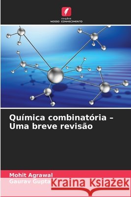 Química combinatória - Uma breve revisão Agrawal, Mohit, Gupta, Gaurav 9786208869137 Edições Nosso Conhecimento - książka