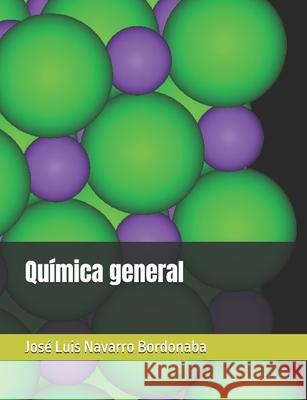 Quimica general Jose Luis Navarro Bordonaba   9798844178245 Independently Published - książka