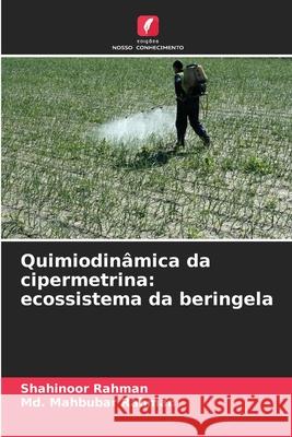 Quimiodinâmica da cipermetrina: ecossistema da beringela Rahman, Shahinoor, Rahman, Md. Mahbubar 9786209295652 Edições Nosso Conhecimento - książka