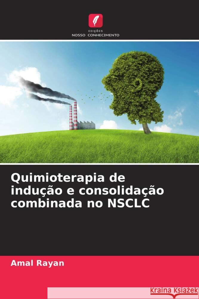 Quimioterapia de indução e consolidação combinada no NSCLC Rayan, Amal 9786205130131 Edições Nosso Conhecimento - książka