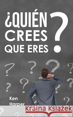 ¿Quién Crees Que Eres? Ken Harper 9798355544089 Independently Published - książka