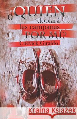 ¿Quién doblará las campanas por mí? Chevick Giraldo, Angélica McHarrell 9788412505559 Ediciones Rubeo - książka