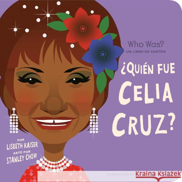 ¿Quién Fue Celia Cruz?: ¿Quién Fue? Un Libro de Cartón Kaiser, Lisbeth 9780593522585 Rise X Penguin Workshop - książka