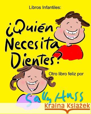 ¿Quién Necesita Dientes? Huss, Sally 9780692573921 Huss Publishing - książka