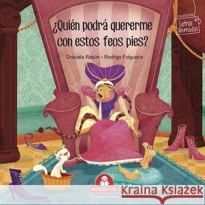 ¿Quién Podrá Quererme Con Estos Feos Pies?: cuento infantil Folgueira, Rodrigo 9789871603572 978-987-163-57-2 - książka