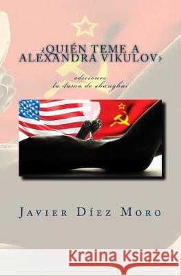 ¿quién Teme a Alexandra Vikulov? Moro, MR Javier Diez 9781505678604 Createspace Independent Publishing Platform - książka